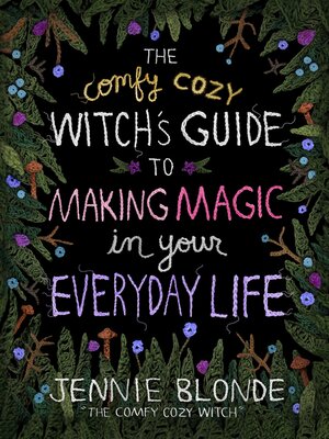 cover image of The Comfy Cozy Witch's Guide to Making Magic in Your Everyday Life
